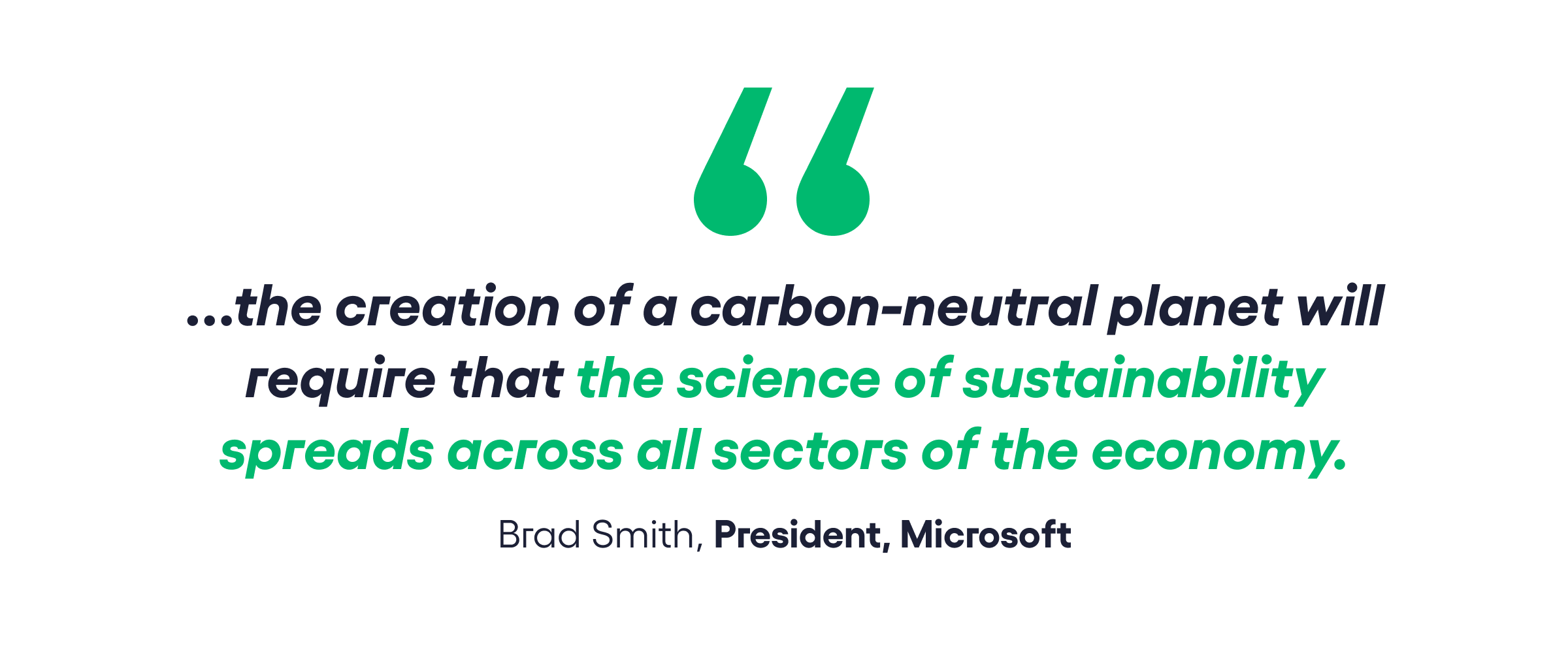 ...the creation of a carbon-neutral planet will require that the science of sustainability spreads across all sectors of the economy.